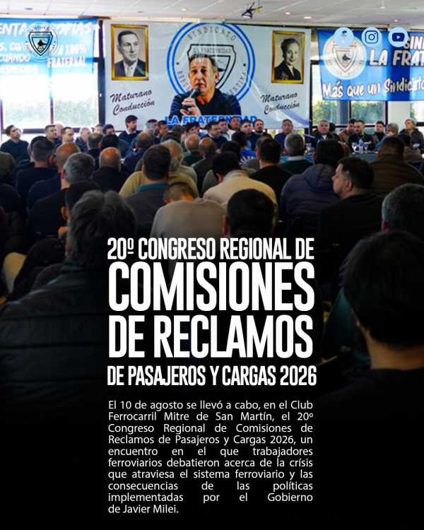 La Fraternidad - 20º CONGRESO REGIONAL DE COMISIONES DE RECLAMOS DE PASAJEROS Y CARGAS 2026POR LA REIVINDICACIÓN DE LA HUELGA GENERAL